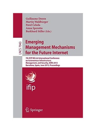 Emerging Management Mechanisms For The Future Internet: 7th IFIP WG 6.6 International Conference On Autonomous Infrastructure paperback english - v1622581451/N47901318A_1