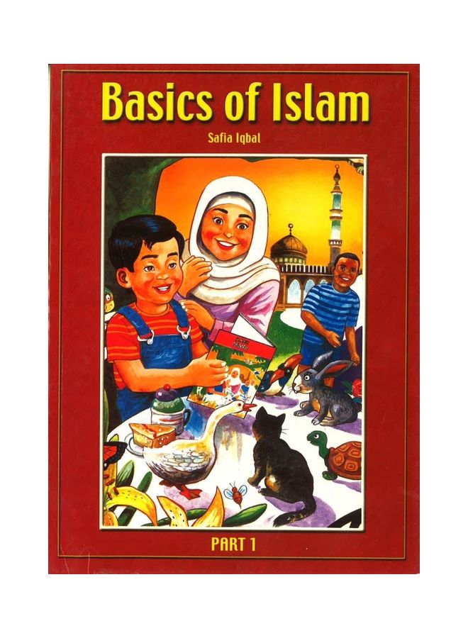 Basics of Islam - Part 1 Paperback English by Safia Iqbal - Image 1