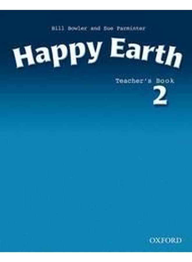 Happy Earth 2: Teacher's Book Paperback English by Bill Bowler - 37798.0