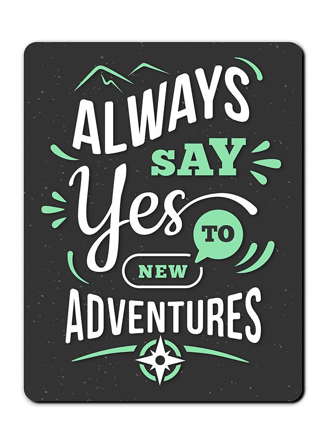 لوحة ماوس مضادة للانزلاق بسطح أملس مطبوعة بعبارة "Always Say Yes" منتج متعدد الألوان