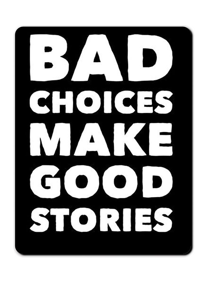 Theodor Bad Choice Make Good Stories Smooth Surface Printed Anti-Slip Mousepad Black/White