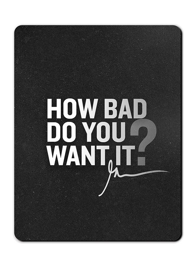 Theodor How Bad Do You Want It Printed Anti Slip Mousepad Multicolour - Image 1