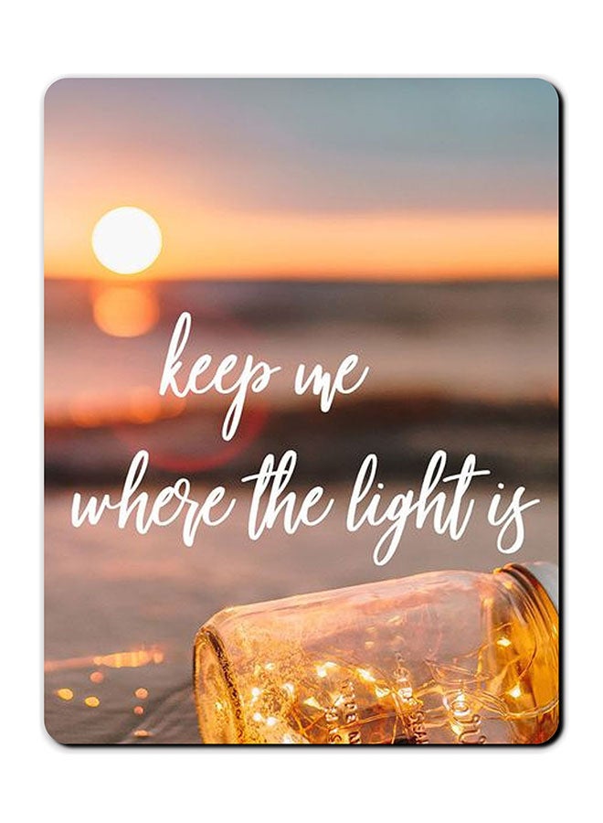 Theodor Keep Me Where The Light Is Printed Anti-Slip Mousepad Multicolour