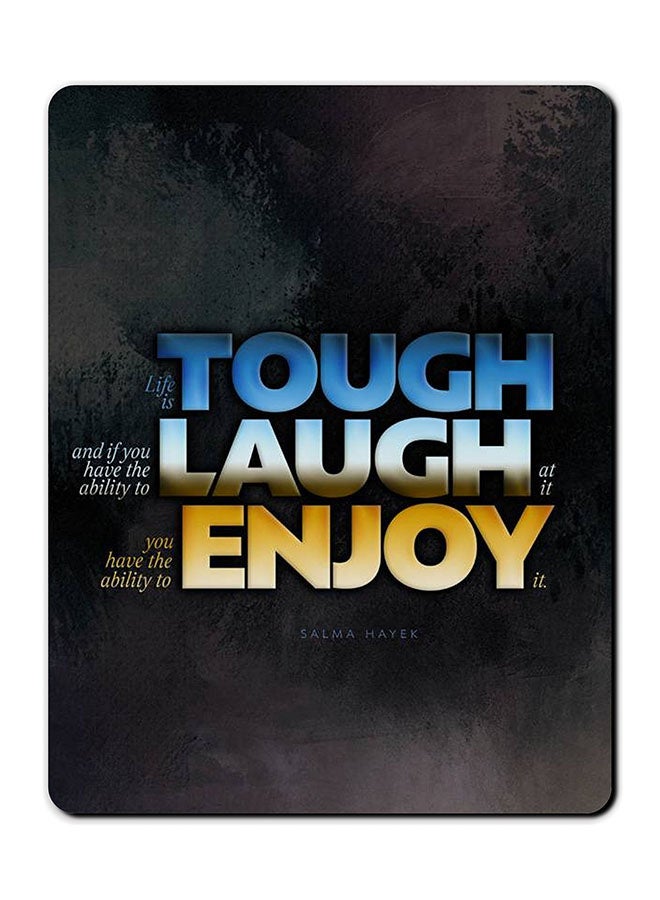 ثيودور لوحة ماوس مضادةٌ للانزلاق مطبوعة بعبارة "Tough Laugh Enjoy" . متعدد الألوان - Image 1
