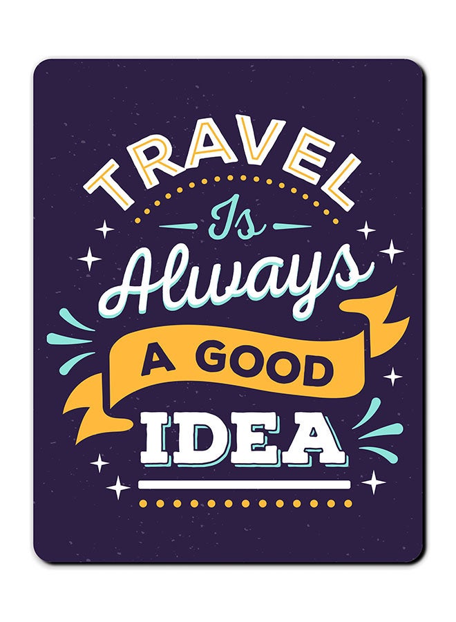 ثيودور "لوحة ماوس مضادة للانزلاق مطبوعة بعبارة "Travel Is Always Good Idea" متعدد الألوان - Image 1