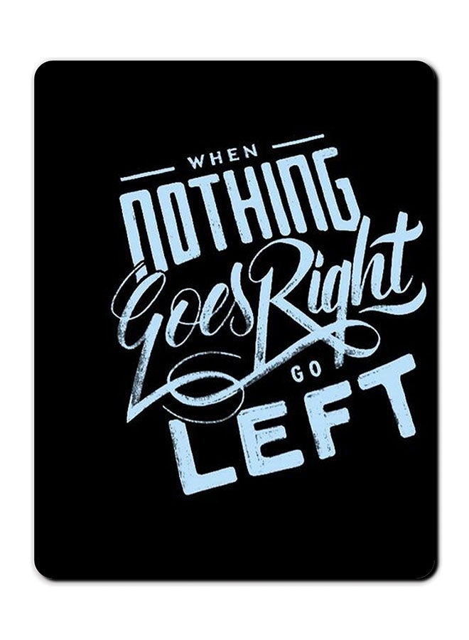Theodor When Nothing Gose Right Go Left Printed Anti-Slip Mousepad Black/Blue - Image 1