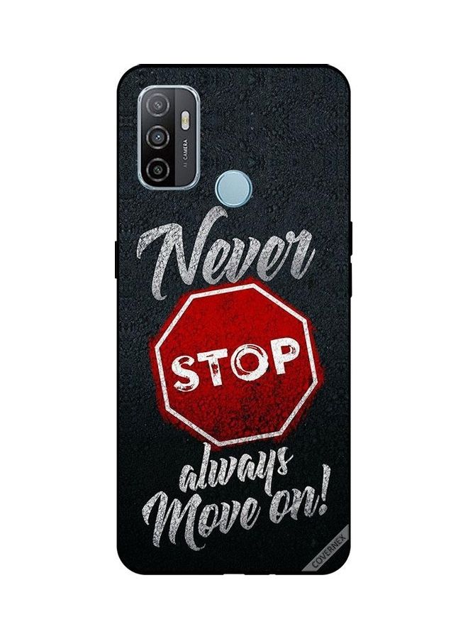 Covernex Oppo A53s Protective Case Cover Printed Featuring Never Stop Always Move On DESIGN_0202 - Image 1