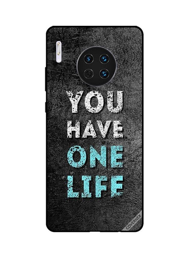 Covernex Protective Case Cover For Huawei Mate 30 You Have One Life - Image 1