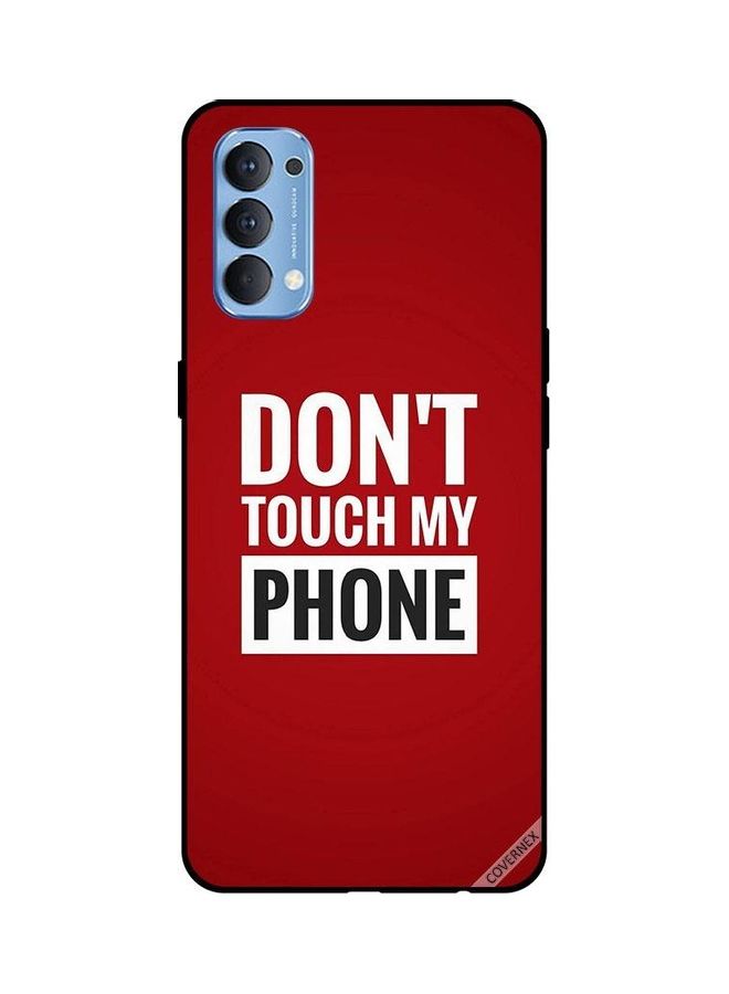 Covernex Oppo Reno 4 4G Protective Case Cover Printed Featuring Don't Touch My Phone DESIGN_0088 - Image 1