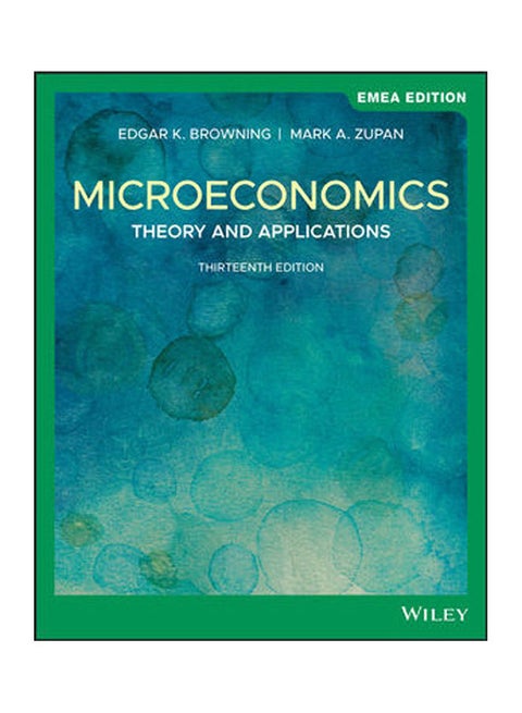 Microeconomics- Theory And Applications 13Th Edition Emea Edition Paperback English by Browning - 2020
