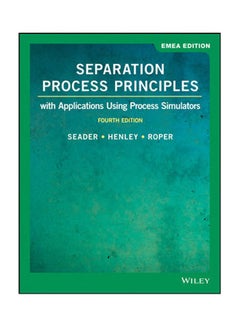 Separation Process Principles- With Applications Using Process Simulators 4Th Edition Emea Edition paperback english - 2020 