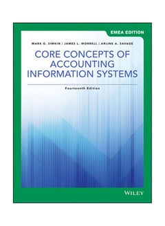 Core Concepts Of Accounting Information Systems 14Th Edition Emea Edition Paperback English by Simkin - 38545