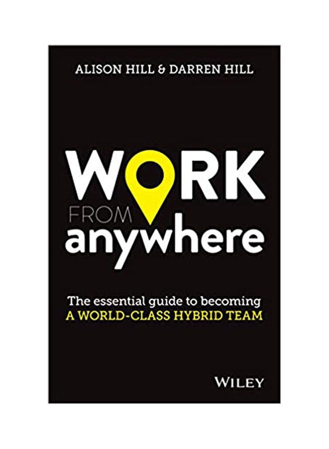 Work From Anywhere: The Essential Guide to Becoming a World-class Hybrid Team Paperback English by HILL - 2021 