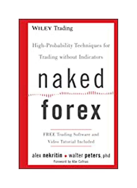 Naked Forex: High-Probability Techniques for Trading Without Indicators Paperback English by Nekritin - 2012