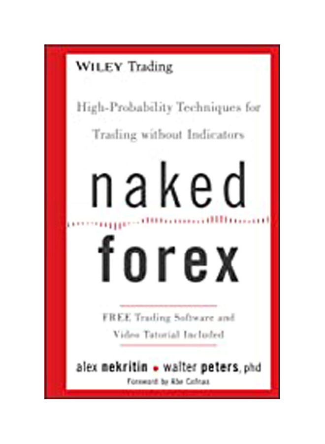 Naked Forex: High-Probability Techniques for Trading Without Indicators Paperback English by Nekritin - 2012