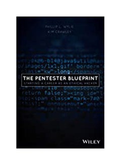 The Pentester BluePrint: Starting a Career as an Ethical Hacker Paperback English by Wylie - 38546