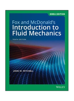 Fox and McDonald's Introduction to Fluid Mechanics, 10th Edition, EMEA Edition paperback english - 2020