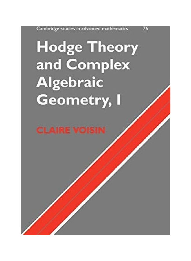 Hodge Theory And Complex Algebraic Geometry  Volume 1 paperback english