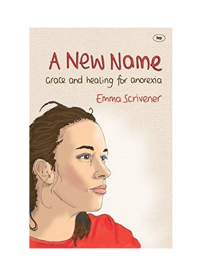 A New Name: Grace And Healing For Anorexia paperback english