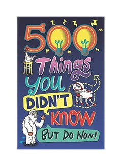 500 Things You Didn't Know But Do Now! Paperback English by Samantha Barnes - 44105 