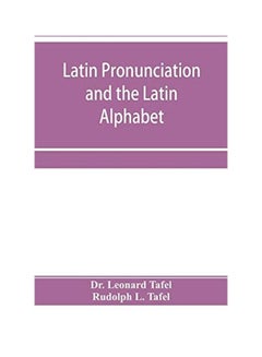 Latin Pronunciation And The Latin Alphabet paperback english