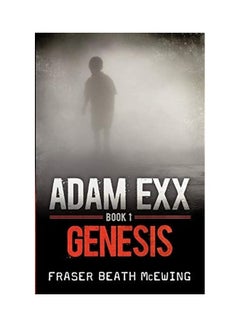 Adam Exx: Book 1: Genesis Paperback English by Fraser Beath McEwing