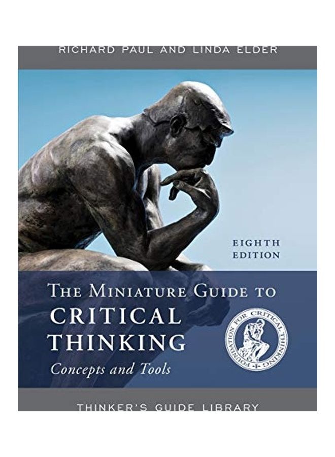 The Miniature Guide To Critical Thinking Concepts And Tools Paperback English by Richard Paul - 43800 