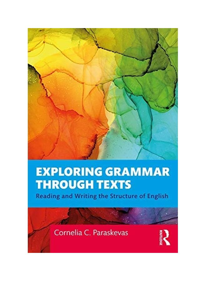 Exploring Grammar Through Texts: Reading and Writing the Structure of English paperback english 