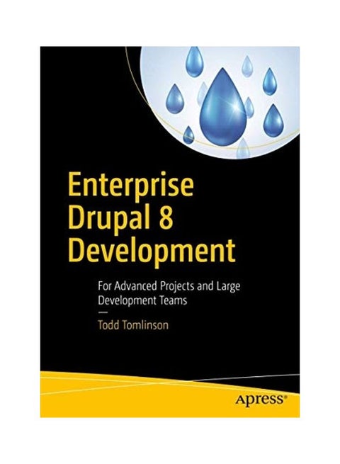 Enterprise Drupal 8 Development: For Advanced Projects And Large Development Teams Paperback English by Todd Tomlinson