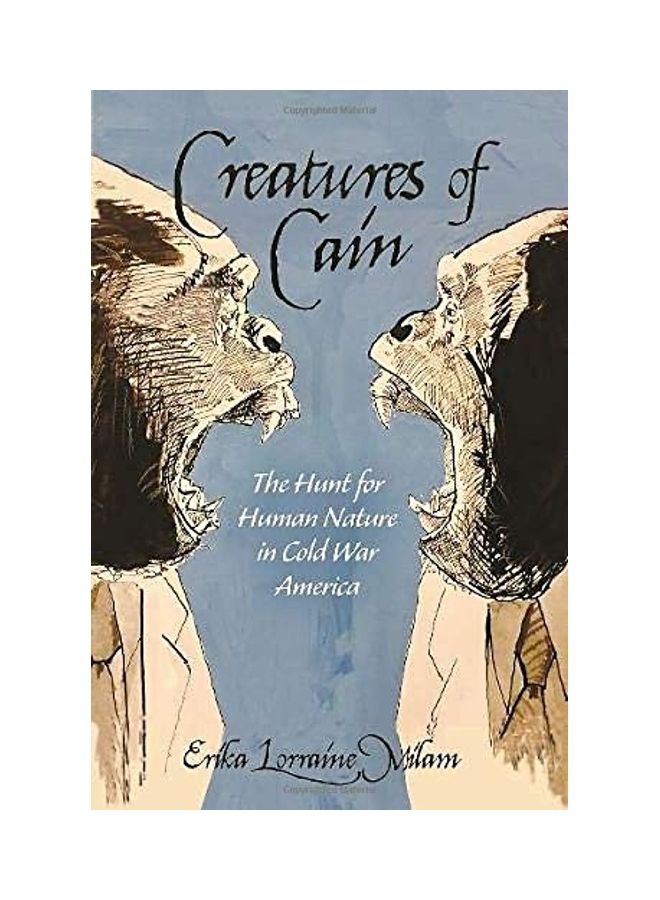 null - Creatures Of Cain: The Hunt For Human Nature In Cold War America Paperback English by Erika Lorraine Milam - 44138 - Image 1