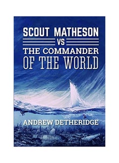 Scout Matheson Versus The-Commander-Of-The-World paperback english