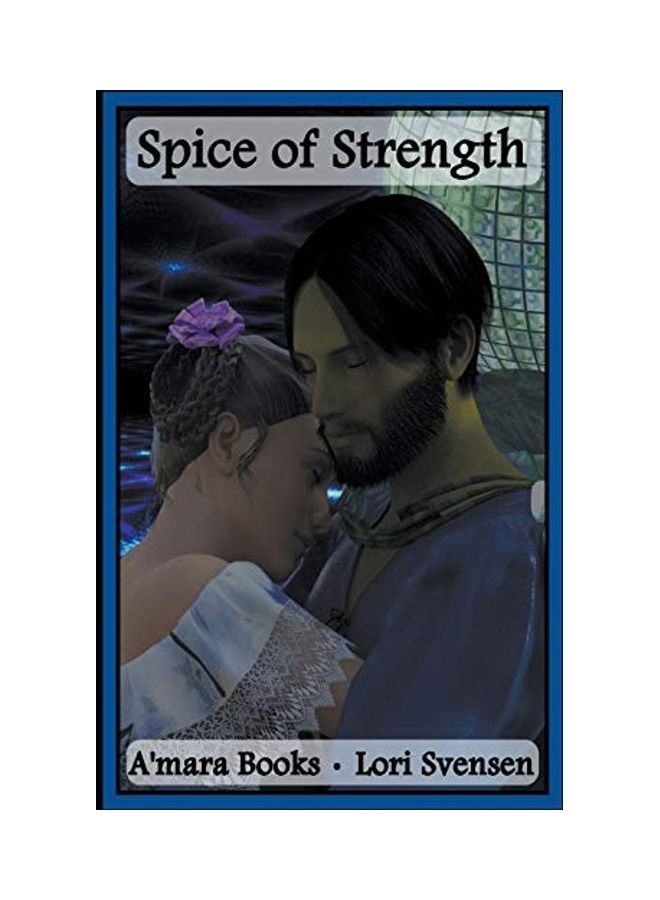 Spice of Strength Paperback English by Lori Svensen - 2019