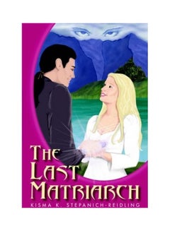 The Last Matriarch Paperback English by Kisma K. Stepanich-Reidling - 2004