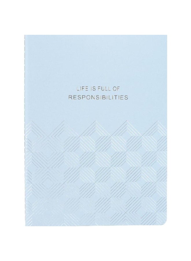 Life Is Full Of Responsibility Notebook Blue