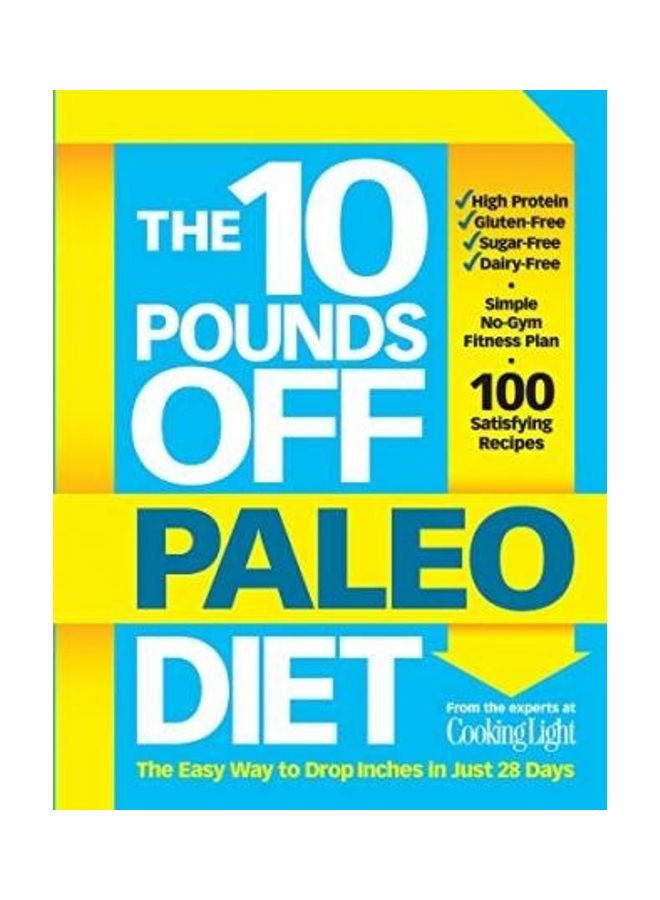 10 Pounds Off Paleo Diet, The: The Easy Way To Drop Inches In Just 28 Days Paperback English 