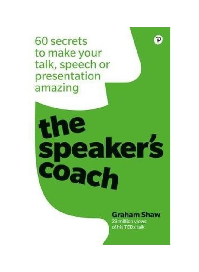 The Speaker's Coach: 60 Secrets To Make Your Talk, Speech Or Presentation Amazing: 60 Secrets To Mak Paperback English by Graham Shaw - 43522 