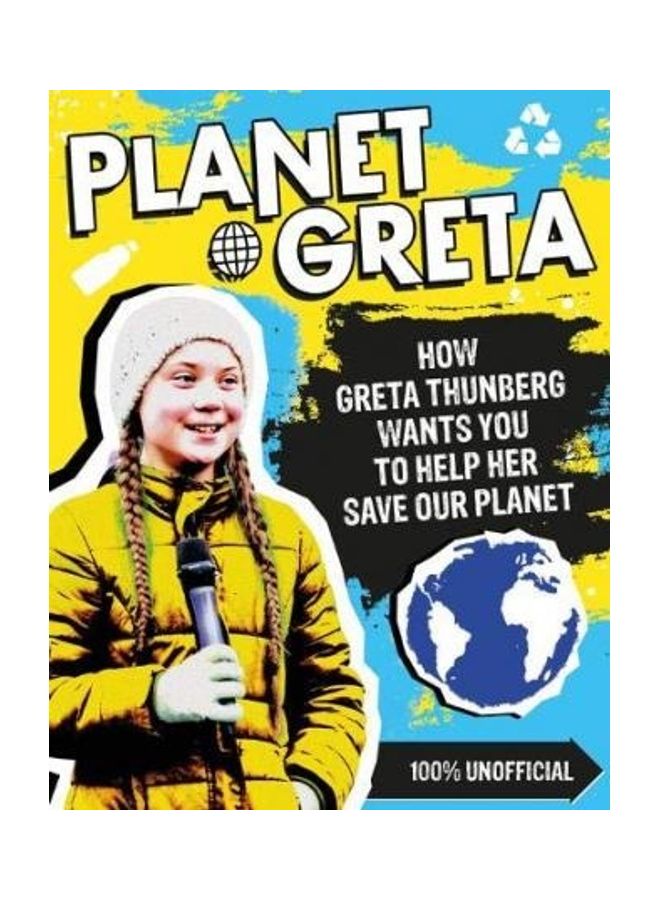 Planet Greta: How Greta Thunberg Wants You To Help Her Save Our Planet Paperback English