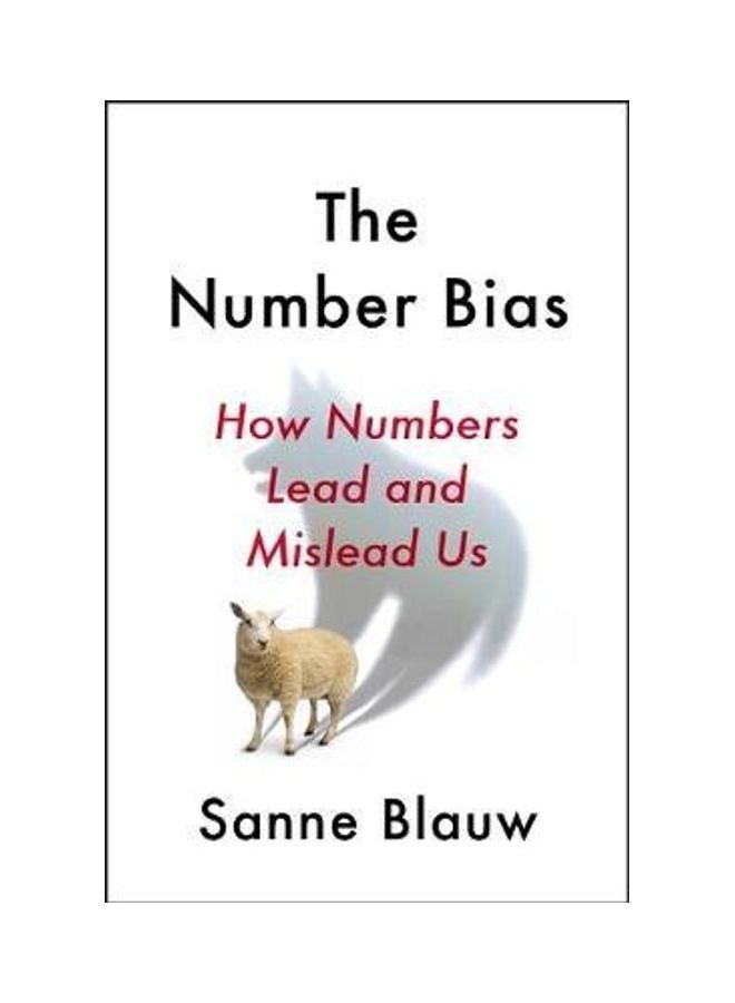 The Number Bias: How Numbers Lead And Mislead Us Paperback English by Sanne Blauw 