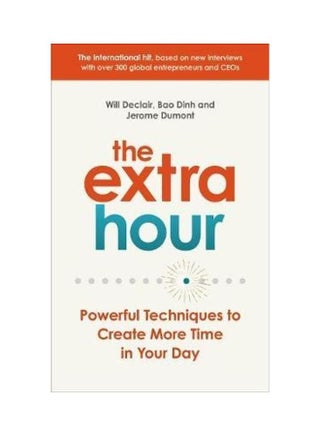The Extra Hour: Powerful Techniques To Create More Time In Your Day Paperback English by Will Declair - 44063 - v1626100929/N49091599A_1