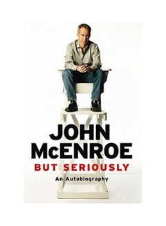 But Seriously: An Autobiography Paperback English by John McEnroe - 41922