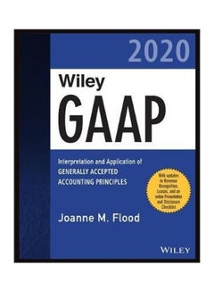 Wiley GAAP 2020: Interpretation And Application Of Generally Accepted Accounting Principles Paperback English by Joanne M. Flood