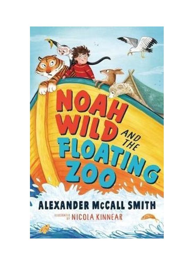 Noah Wild And The Floating Zoo Paperback English by Alexander McCall Smith