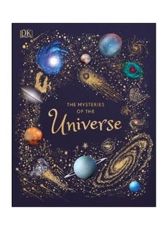 The Mysteries Of The Universe: Discover The Best-Kept Secrets Of Space Paperback English by Will Gater - 44077