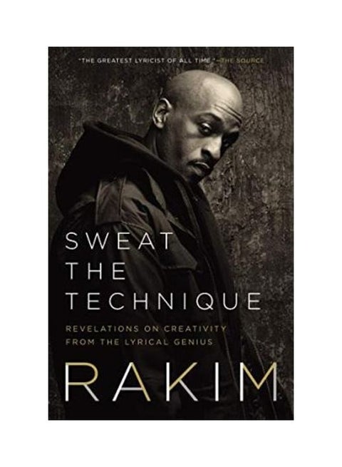 Sweat The Technique: Revelations On Creativity From The Lyrical Genius Paperback English by Rakim