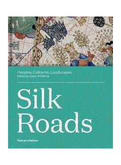 Silk Roads: Peoples, Cultures, Landscapes Paperback English by Susan Whitfield - 43741 