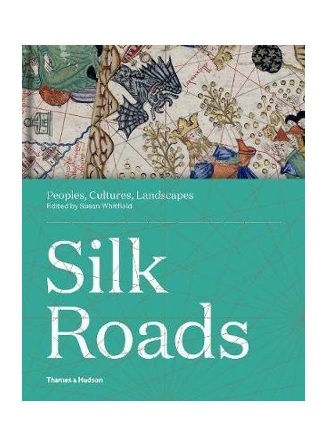Silk Roads: Peoples, Cultures, Landscapes Paperback English by Susan Whitfield - 43741 