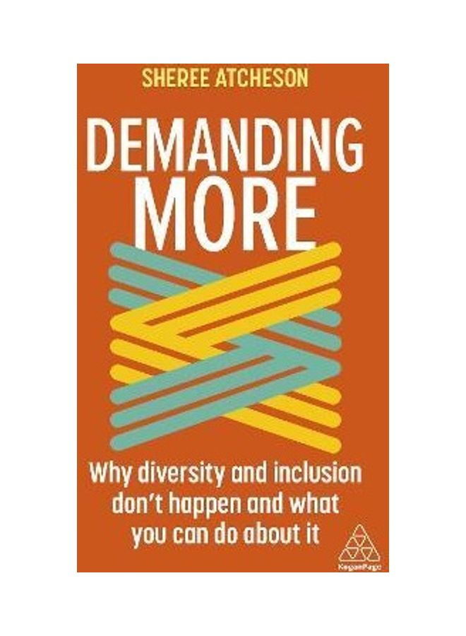 null - Demanding More: Why Diversity And Inclusion Doesn't Happen And What You Can Do About It Paperback English by Sheree Atcheson - Image 1