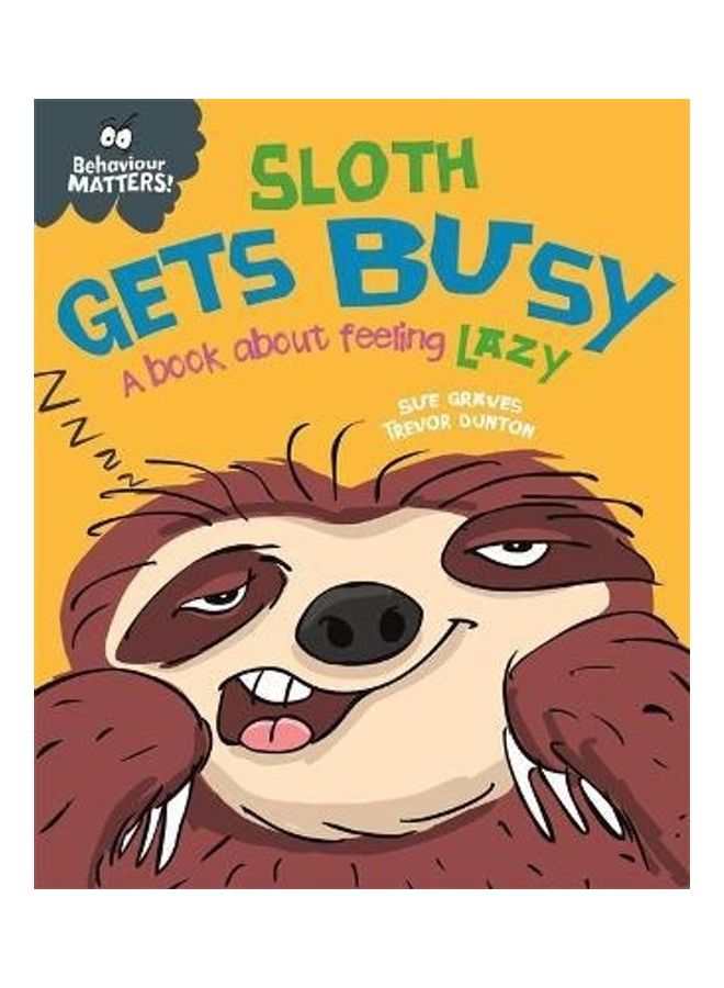 Sloth Gets Busy: A Book About Feeling Lazy Paperback English by Sue Graves - 43930