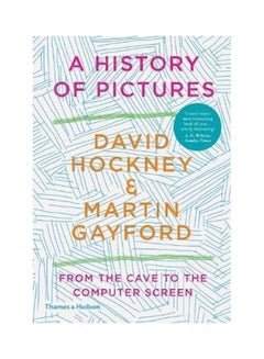 A History Of Pictures: From The Cave To The Computer Screen Paperback English by David Hockney - 43881 