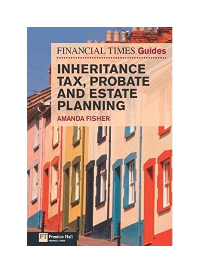 Financial Times Guide To Inheritance Tax, Probate And Estate Paperback English by Amanda Fisher - 40409 